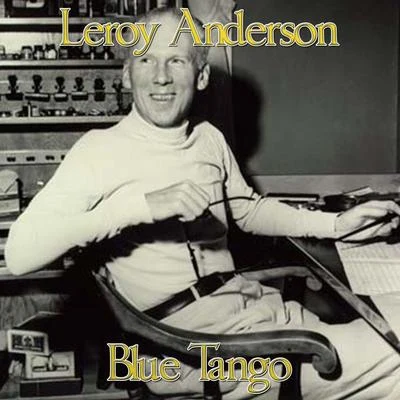 Leroy AndersonLeroy Anderson And His Orchestra Blue Tango