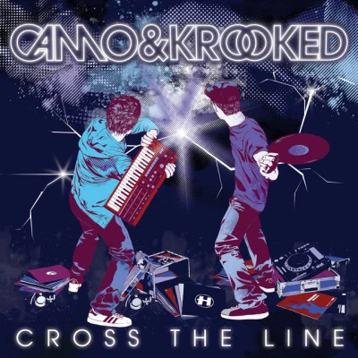 Camo & Krooked Cross the Line