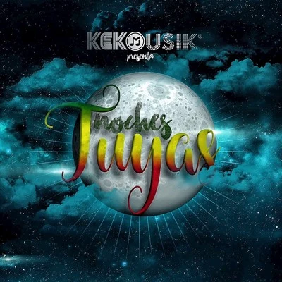 Noches Tuyas 專輯 Keko Musik/Lenier