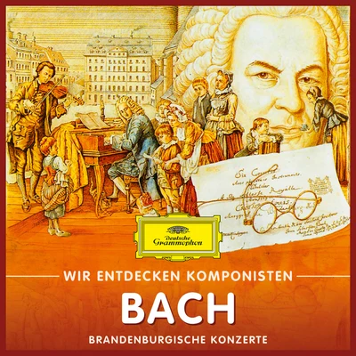 Will Quadflieg Wir entdecken Komponisten: Johann Sebastian Bach – Brandenburgische Konzerte