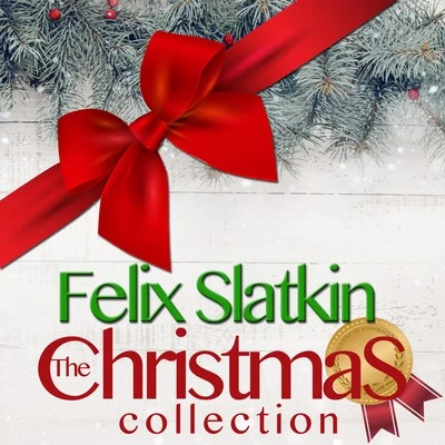 Felix SlatkinCamille Saint-SaënsConcert Arts Orchestra The Christmas Collection