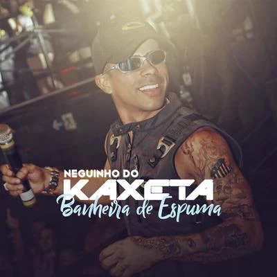 Mc Neguinho do KaxetaMC GuimeMc Leozinho ZSMC Joãozinho VT Banheira de Espuma