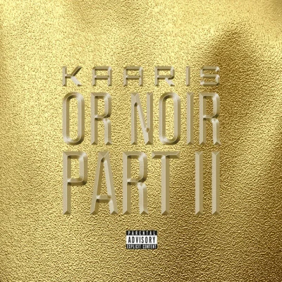 Kaaris Or Noir Part 2 (Deluxe)