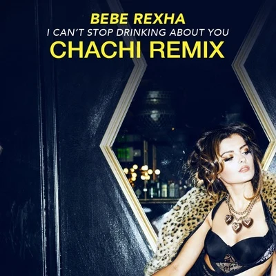 Bebe RexhaShea Diamond I Cant Stop Drinking About You (Chachi Remix)