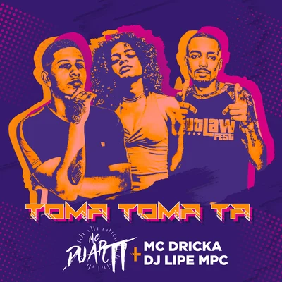 Toma Toma Ta (feat. Mc Dricka & Dj Lipe MPC) (Remix) 專輯 Mc Duartt