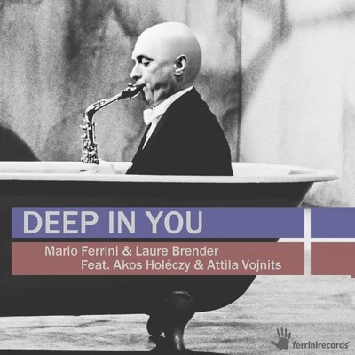 Deep in You 专辑 Mario Ferrini/Juicy Lotta