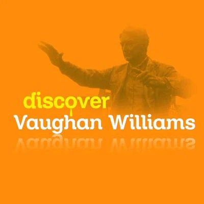 Discover Vaughan Williams 專輯 Ralph Vaughan Williams