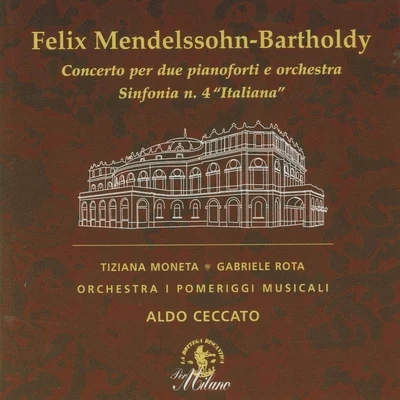 Felix Mendelssohn-Bart hold一: concerto perdue piano for tie orchestra sinfonia no. 4 Italian A 專輯 Carmela Remigio/Orchestra I Pomeriggi Musicali/Quintet EntrActe