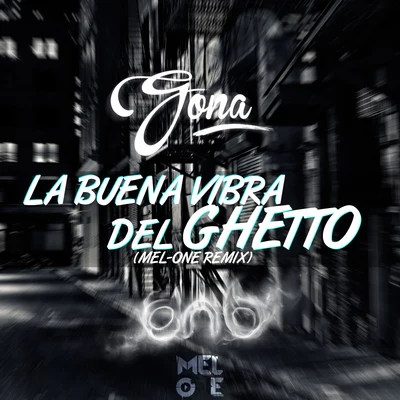 La Buena Vibra del Ghetto (Remix) 專輯 Gona