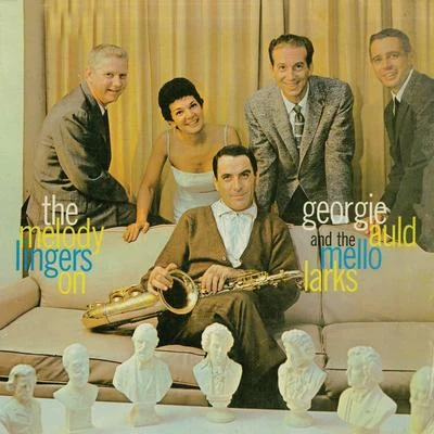 The Melody Lingers On (Remastered) 专辑 Georgie Auld