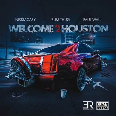 Welcome 2 Houston (feat. Paul Wall & Slim Thug) - Single 專輯 Nessacary