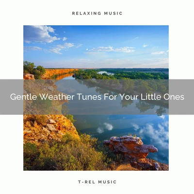 Gentle Weather Tunes For Your Little Ones 专辑 White Noise Relaxation