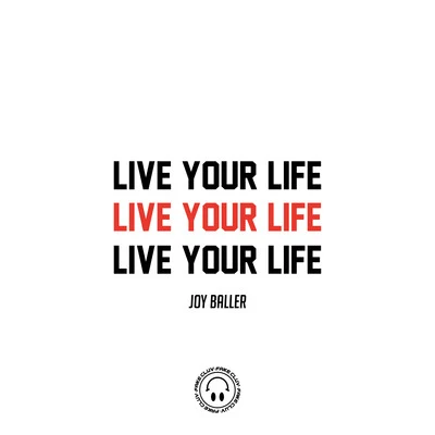 Live Your Life 專輯 Joy Baller