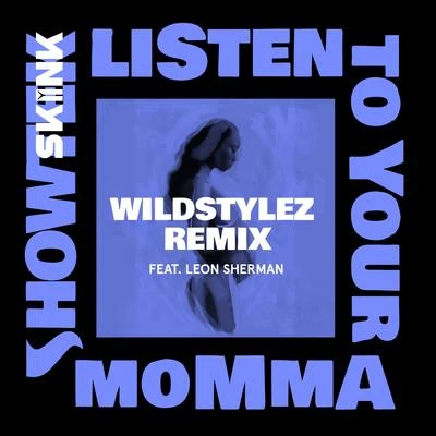 Listen To Your Momma (Wildstylez Remix) 專輯 Leon Sherman