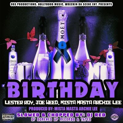 Birthday (feat. Joe Weed & Lester Roy) [DJ Red Remix] 專輯 BLYNDCYDE/Lil Ron/Big Tiger/Lester Roy/Swishahouse