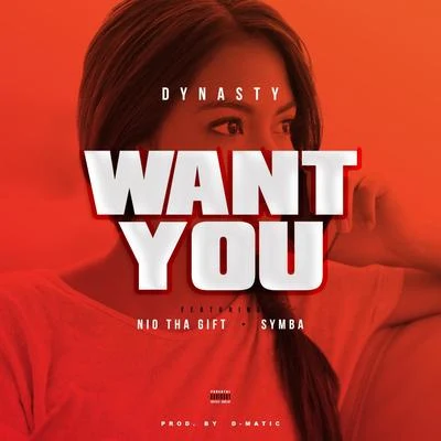 Want You (feat. Nio tha Gift & Symba) 专辑 Dynasty/Cymarshall Law/Kafeeno