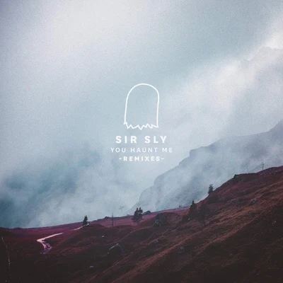 You Haunt Me (Remixes) 专辑 Sir Sly