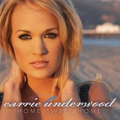 Home Sweet Home 专辑 Carrie Underwood