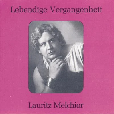 Lauritz Melchior Lebendige Vergangenheit - Lauritz Melchior