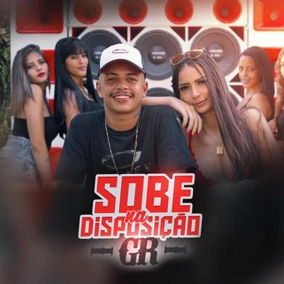 Sobe na Disposição 专辑 MC GR/MC Lucks