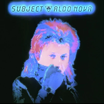 Subject...Aldo Nova 專輯 Aldo Nova