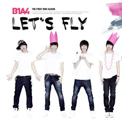 Lets Fly 專輯 B1A4