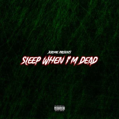 Sleep When I&#x27;m Dead 专辑 Seth Bishop/Jerome/Sophia Nikole