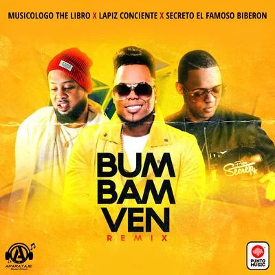 Bum Bam Ven Remix 專輯 Musicologo The Libro/El Cherry Scom/El Kita/Lirico En La Casa/Chimbala