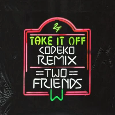 Take It Off (Codeko Remix) 专辑 Dani Poppitt/Two Friends