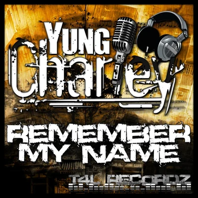 Remember My Name 专辑 Yung Charley/20sizzle