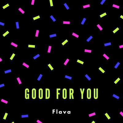 Good for You 專輯 Flava