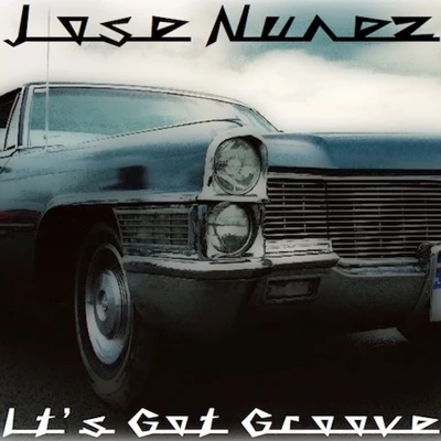 Its Got Groove 專輯 Jose Nunez