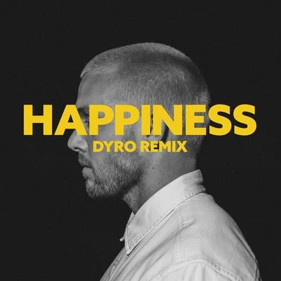 happiness (Dyro Remix) 专辑 Evan Gartner/JOHN.k