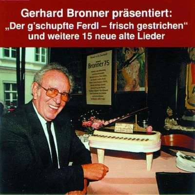 Der G`Schupfte Ferdl - Frisch Gestrichen 專輯 Helmut Qualtinger/Gerhard Bronner/Susi Nicoletti