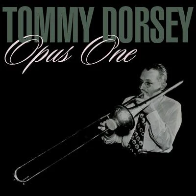 Tommy Dorsey Opus One