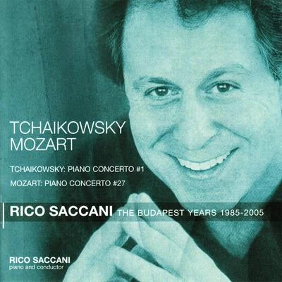 Budapest Philharmonic OrchestraRico Saccani布拉姆斯 Tchaikovsky: Piano Concerto No. 1 - Mozart: Piano Concerto No. 27