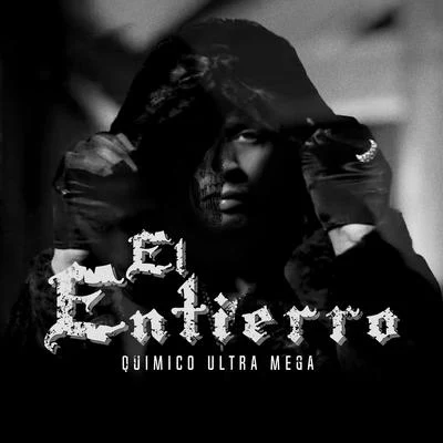 El Entierro 專輯 Quimico Ultra Mega/Young Hollywood/Sensato/Guaynaa