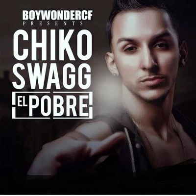 El Pobre 专辑 Luis Vargas/Chiko Swagg