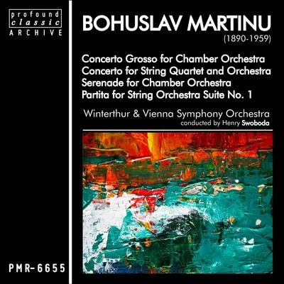 Louis KaufmanWinterthur Symphony OrchestraClemens Dahinden Bohuslav Martinů; Concerto Grosso for Chamber Orchestra, Concerto for String Quartet and Orchestra, Serenade for Chamber Orchestra & Partita for Strin