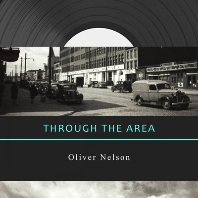 Oliver Nelson Through The Area