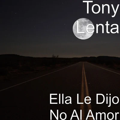 Tony LentaJowell & Randy Ella le Dijo No al Amor