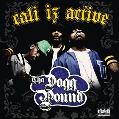 Cali Iz Active 專輯 Tha Dogg Pound