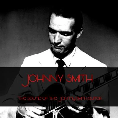 Johnny Smith: The Sound of the Johnny Smith Guitar 專輯 Johnny Smith