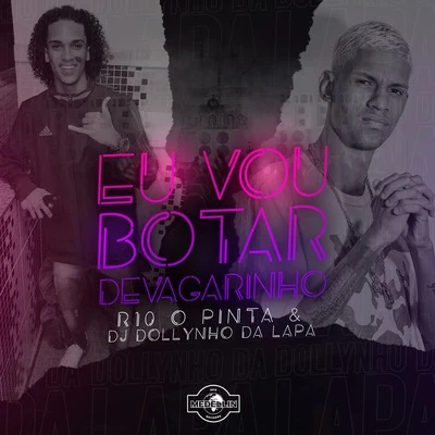 Eu Vou Botar Devagarinho 專輯 Adamovich/Dj Dollynho da Lapa