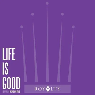 Life Is Good (feat. Rayven Justice) - Single 專輯 Royalty/Convex/Humanature/Dub Signalz