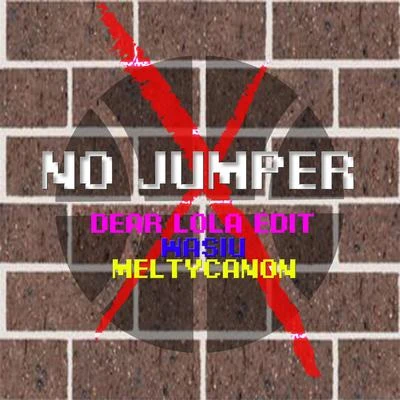 No Jumper (Dear Lola Edit) 專輯 Wasiu/Knlo/Lou Phelps