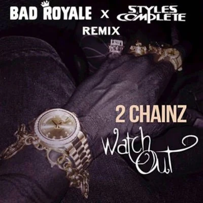 Watch Out (Bad Royale x Styles&Complete Remix) 專輯 Bad Royale/Skip Marley