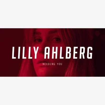 Needing You 專輯 Lilly Ahlberg