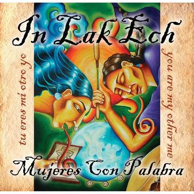 In Lak Ech Mujeres Con Palabra