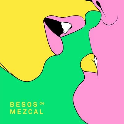 Besos de Mezcal 專輯 Flor de Toloache/Sabino